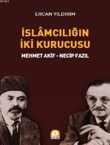 İslamcılığın İki Kurucusu | Ercan Yıldırım | Pınar Yayınları