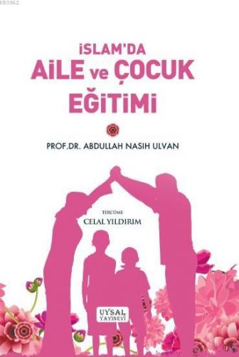 İslam'da Aile ve Çocuk Eğitimi | Abdullah Nasuh Ulvan | Uysal Yayınevi