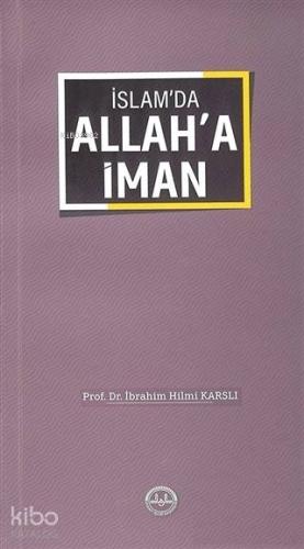 İslam'da Allah'a İman | İbrahim Hilmi Karslı | Diyanet İşleri Başkanlı