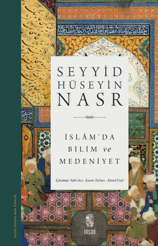 İslamda Bilim ve Medeniyet | Seyyid Hüseyin Nasr | İnsan Yayınları