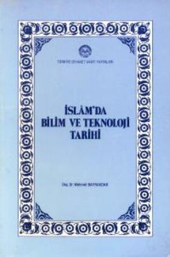 İslam'da Bilim ve Teknoloji Tarihi | Mehmet Bayrakdar | Türkiye Diyane