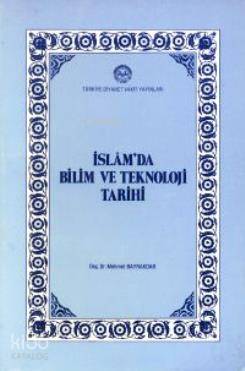 İslam'da Bilim ve Teknoloji Tarihi | Mehmet Bayrakdar | Türkiye Diyane