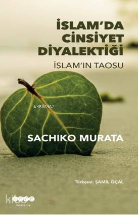 İslam'da Cinsiyet Diyalektiği; İslam'ın Taosu | Sachiko Murata | Hece 