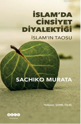 İslam'da Cinsiyet Diyalektiği; İslam'ın Taosu | Sachiko Murata | Hece 