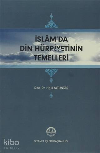 İslam'da Din Hürriyetinin Temelleri | Halil Altuntaş | Diyanet İşleri 