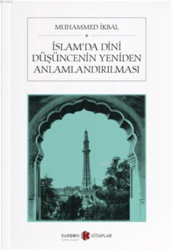 İslam'da Dini Düşüncenin Yeniden Anlamlandırılması | Muhammed İkbal | 