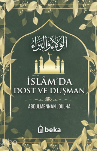 İslamda Dost Ve Düşman | Abdulmennan Joulha | Beka Yayınları