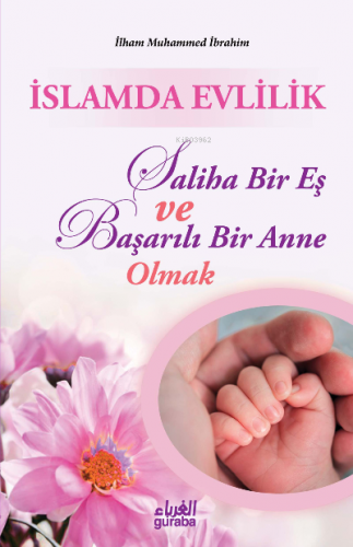 İslamda Evlilik;Saliha Bir Eş ve Başarılı Bir Anne Olmak | İlham Muham