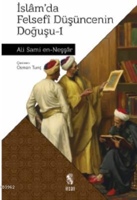 İslamda Felsefi Düşüncenin Doğuşu 1 | Ali Sami En-Neşşar | İnsan Yayın