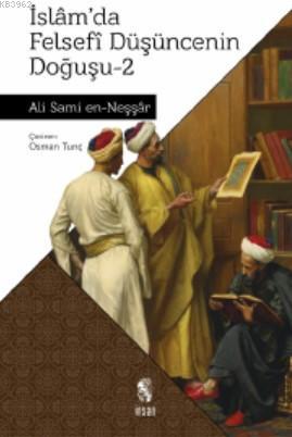 İslam'da Felsefi Düşüncenin Doğuşu 2 | Ali Sami En-Neşşar | İnsan Yayı