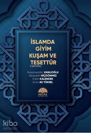 İslamda Giyim Kuşam ve Tesettür | Emin Ali Yüksel | Aktaş Yayıncılık