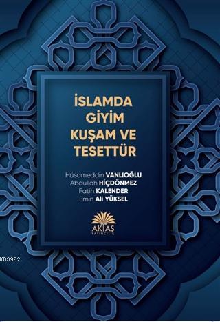 İslamda Giyim Kuşam ve Tesettür | Emin Ali Yüksel | Aktaş Yayıncılık