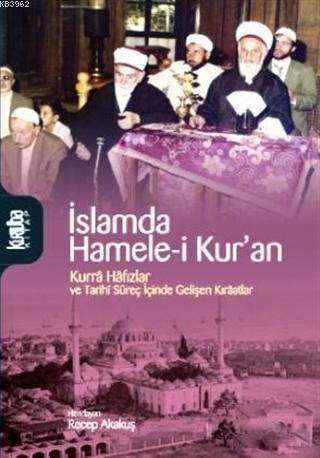 İslamda Hamele-i Kur'an; Kurra Hafızlar ve Tarihi Süreç İçinde Gelişen