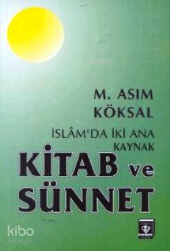 İslam'da İki Ana Kaynak Kitab ve Sünnet | M. Asım Köksal | Türkiye Diy