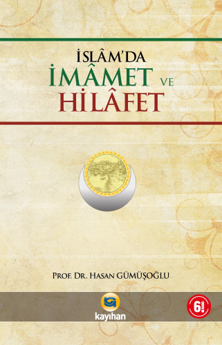 İslâm'da İmamet ve Hilafet | Hasan Gümüşoğlu | Kayıhan Yayınları