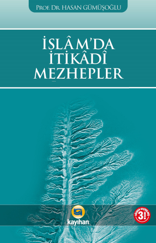 İslam'da İtikadi Mezhepler; Temel İnanç Sistemleri | Hasan Gümüşoğlu |