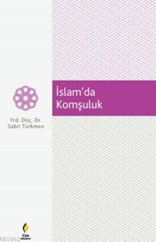 İslam'da Komşuluk | Sabri Türkmen | Çıra Yayınları