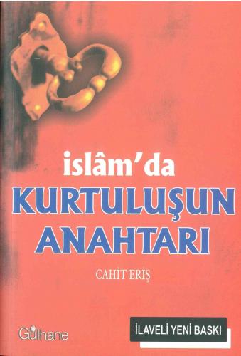 İslamda Kurtuluşun Anahtarı | Cahit Eriş | Gülhane Yayınları