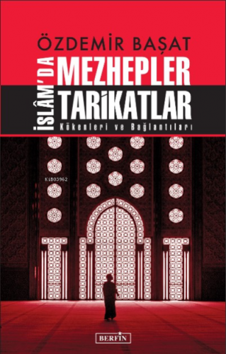 İslam'da Mezhepler Tarikatlar / Kökenleri ve Bağlantıları | Özdemir Ba