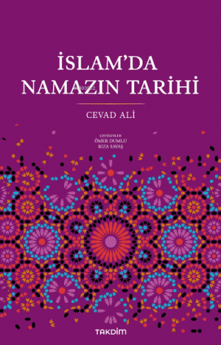 İslam'da Namazın Tarihi | Cevad Ali | Takdim Yayınları