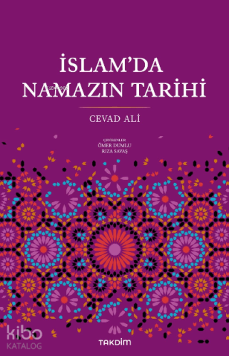 İslam'da Namazın Tarihi | Cevad Ali | Takdim Yayınları