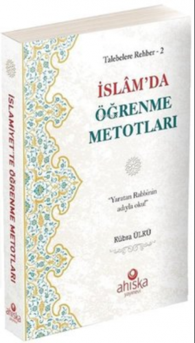 İslam'da Öğrenme Metotları - Talebelere Rehber 2 | Kübra Ülkü | Ahıska