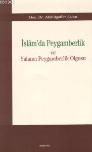 İslam'da Peygamberlik ve Yalancı Peygamberlik Olgusu | Abdulgaffar Asl