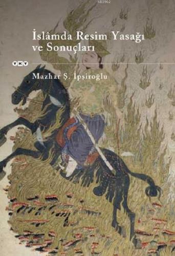 İslamda Resim Yasağı ve Sonuçları | Mazhar Ş. İpşiroğlu | Yapı Kredi Y