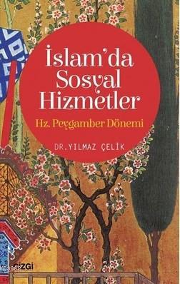 İslam'da Sosyal Hizmetler - Hz. Peygamber Dönemi | Yılmaz Çelik | Çizg