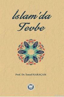 İslam'da Tevbe | İsmail Karaçam | M. Ü. İlahiyat Fakültesi Vakfı Yayın