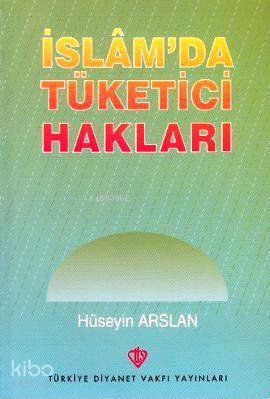 İslam'da Tüketici Hakları | Hüseyin Arslan | Türkiye Diyanet Vakfı Yay