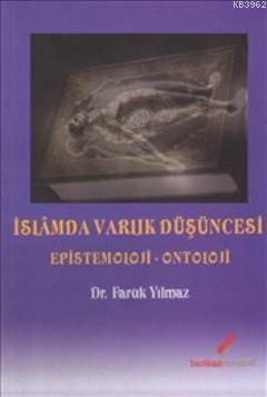 İslamda Varlık Düşüncesi; Epistomoloji - Ontoloji | Faruk Yılmaz | Ber