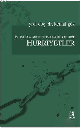 İslam'da ve Milletlerarası Belgelerde Hürriyetler | Kemal Göz | Fecr Y