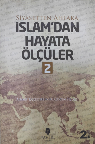 İslam'dan Hayata Ölçüler - 2; Siyasetten Ahlaka | Nureddin Yıldız | Ta