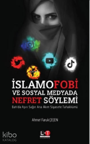 İslamfobi ve Sosyal Medyada Nefret Söylemi | Ahmet Faruk Çeçen | Liter