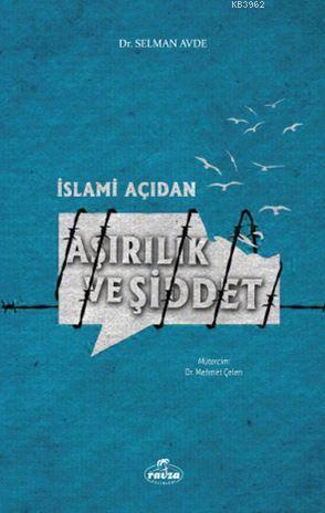 İslami Açıdan Aşırılık ve Şiddet | Selman Avde | Ravza Yayınları