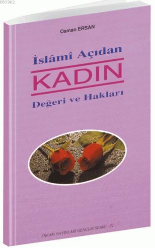 İslami Açıdan Kadın Değeri ve Hakları | Osman Ersan | Erkam Yayınları