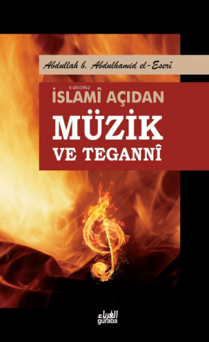 İslami Açıdan Müzik ve Tegannî (Roman Boy ) | Abdullah Yolcu | Guraba 