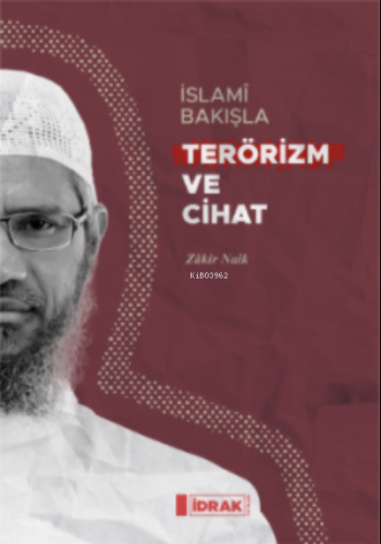 İslamî Bakışla Terörizm ve Cihat | Zakir Naik | İdrak Yayınları