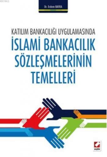 İslami Bankacılık Sözleşmelerinin Temelleri | Erdem Bafra | Seçkin Yay