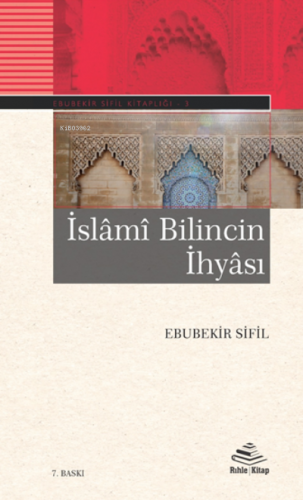 İslami Bilincin İhyâsı | Ebubekir Sifil | Rıhle Kitap