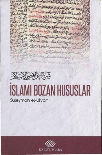 İslamı Bozan Hususlar | Süleyman el-Ulvân | Daru`l-İmara Yayınları