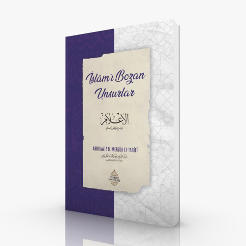 İslâm'ı Bozan Unsurlar | Abdulaziz B. Merzuk Et - Tarifi | Minber Yayı