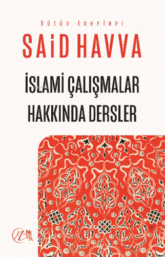 İslami Çalışmalar Hakkında Dersler | Said Havva | Nida Yayıncılık