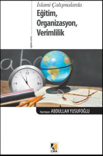 İslami Çalışmalarda Eğitim, Organizasyon, Verimlilik | Abdullah Yusufo