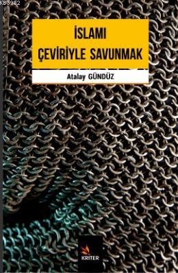 İslamı Çeviriyle Savunmak | Atalay Gündüz | Kriter Yayınları