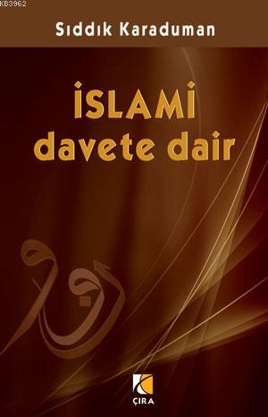 İslami Davete Dair | Sıddık Karaduman | Çıra Yayınları