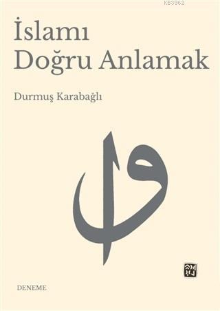 İslamı Doğru Anlamak | Durmuş Karabağlı | Kutlu Yayınevi