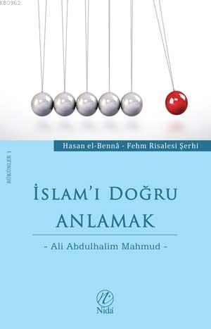 İslam'ı Doğru Anlamak | Ali Abdulhalim Mahmud | Nida Yayıncılık