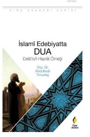 İslami Edebiyatta Dua | Abdulhadi Timurtaş | Çıra Yayınları